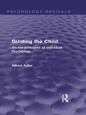 cover image of Guiding the Child (Psychology Revivals)